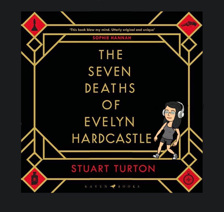 The Seven Deaths of Evelyn Hardcastle – Stuart Turton