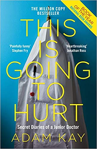 This Is Going To Hurt – Secret Diaries of a Junior Doctor